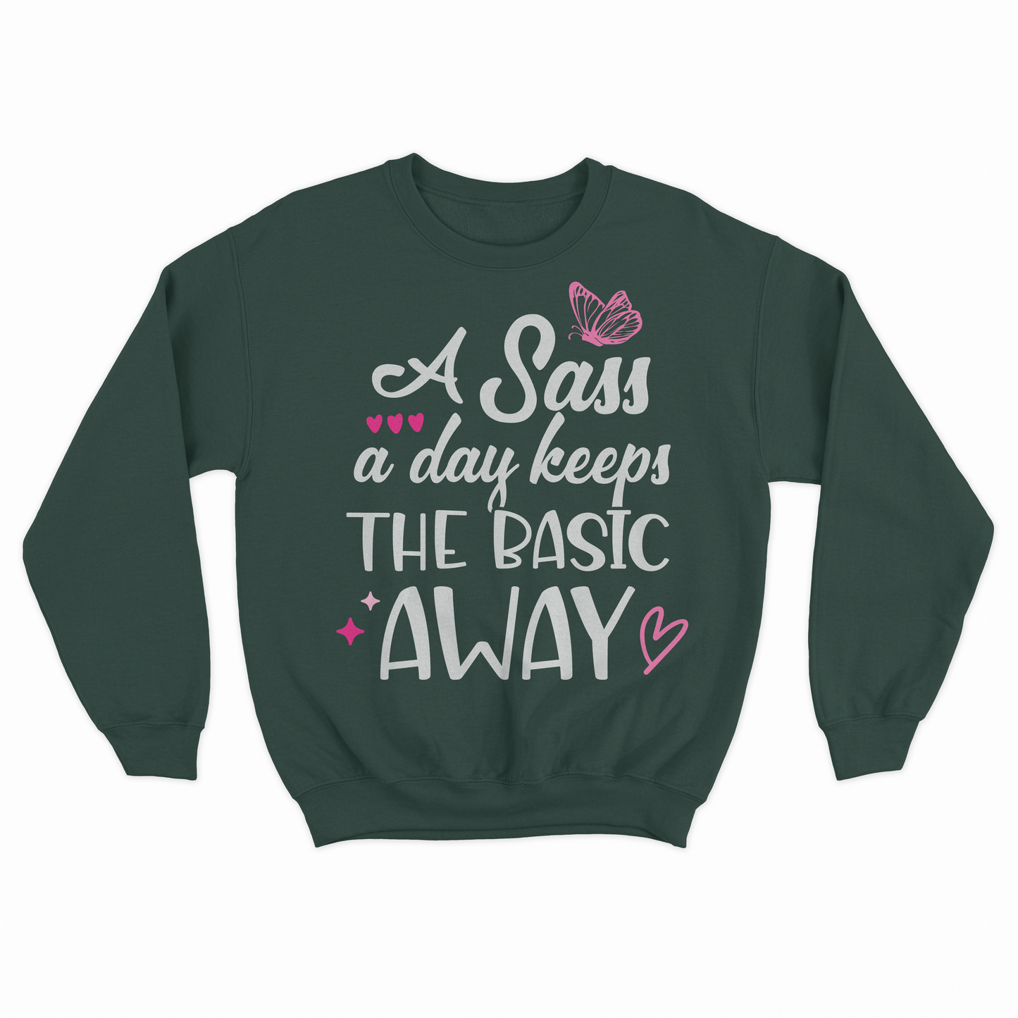 Sass A Day Adult Sweatshirt - Deep Forest