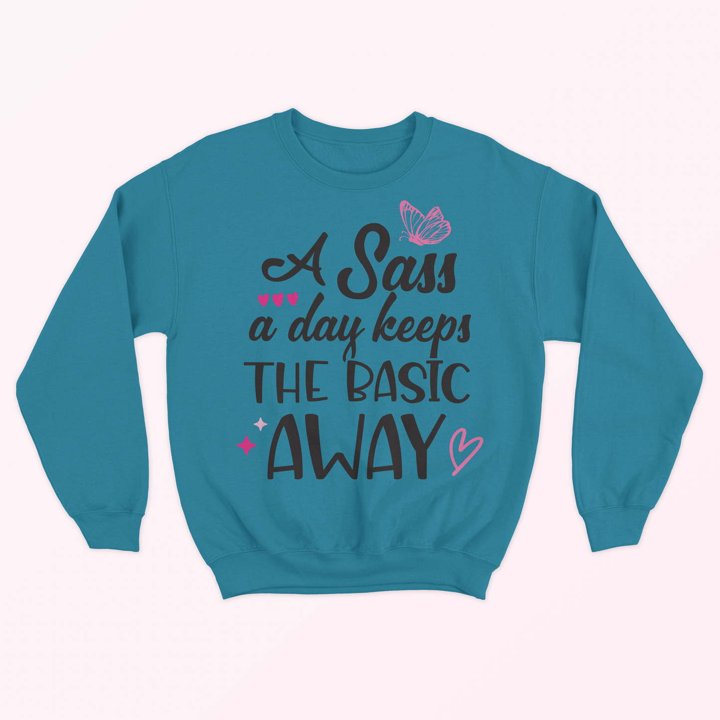 Sass A Day Adult Sweatshirt - Teal