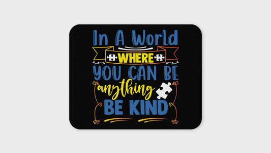 Be Kind Mouse Pad