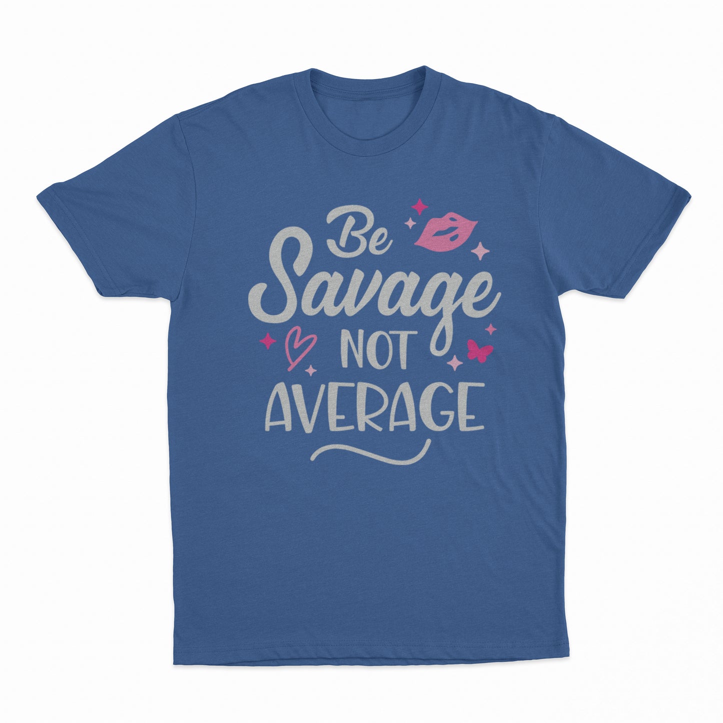 'Be Savage Not Average' T-Shirt - Royal