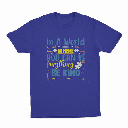 In A World Where You Can Be Anything - Be Kind Adult T-Shirt - Cobalt