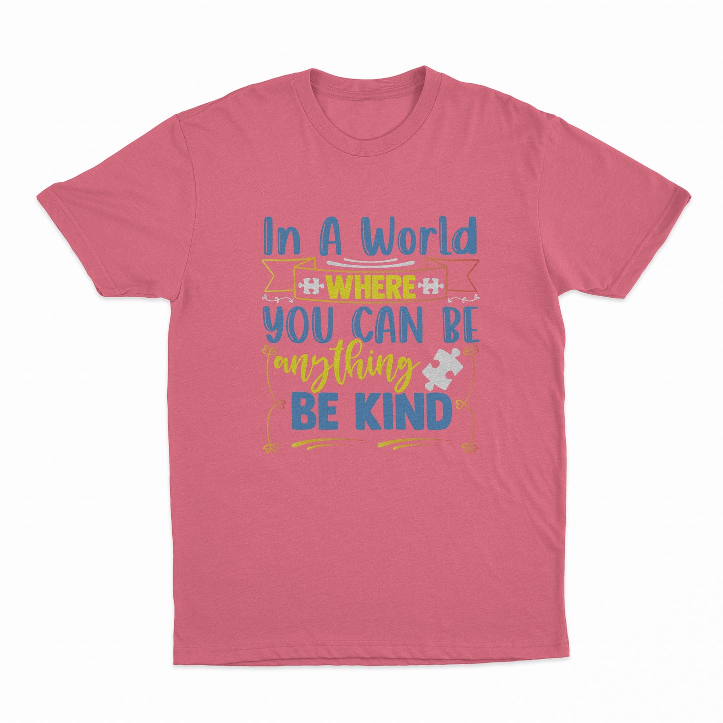 In A World Where You Can Be Anything - Be Kind Adult T-Shirt - Coral Silk