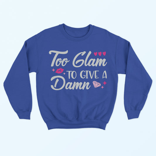 Too Glam To Give A Damn Sweatshirt - Deep Royal