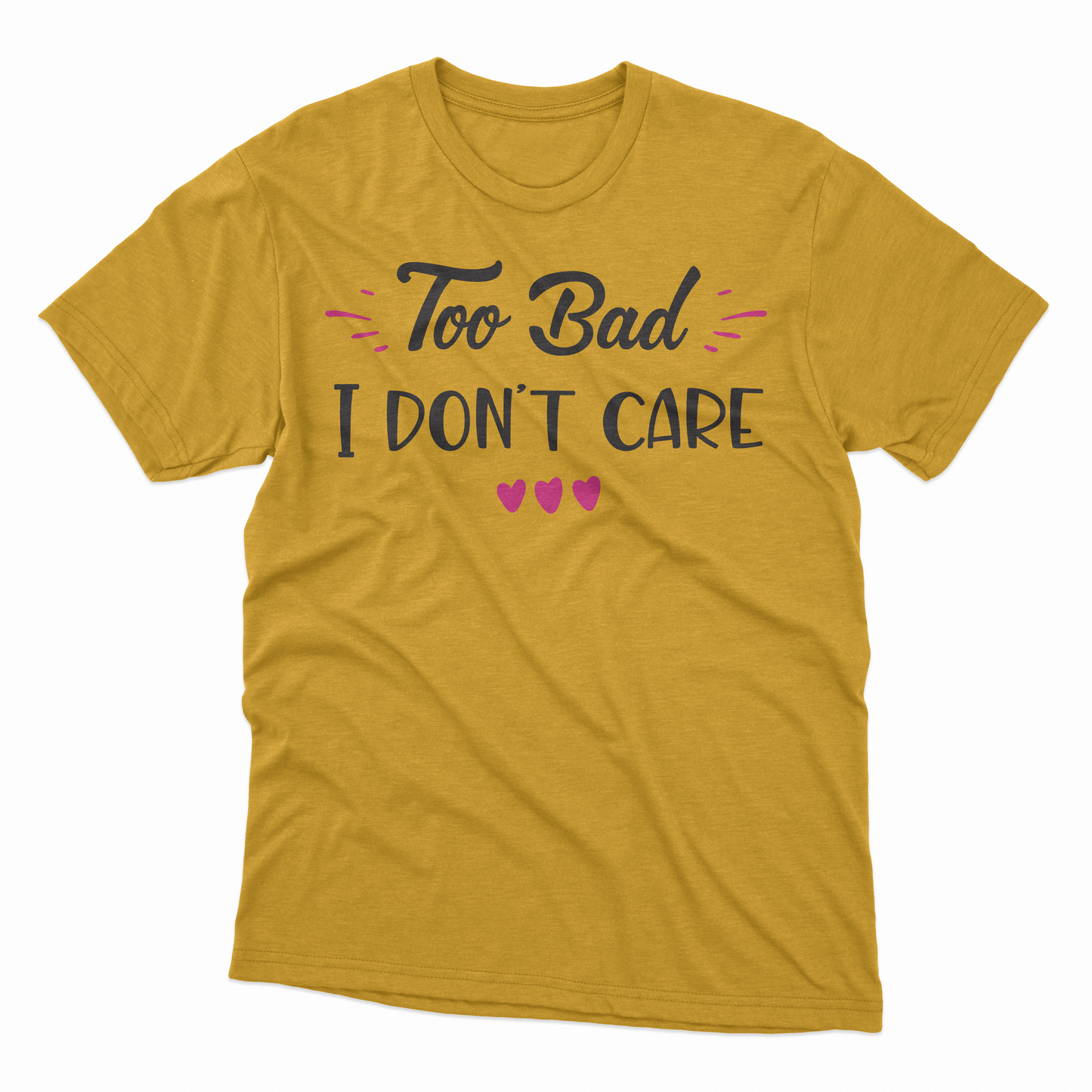 I Don't Care Adult T-Shirt - Gold