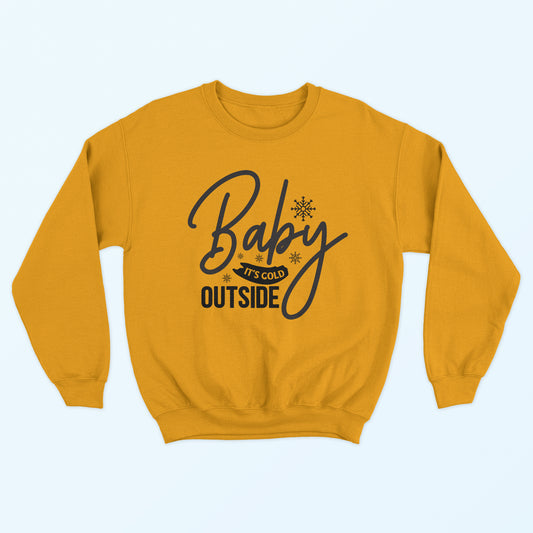 Baby It's Cold Outside Sweatshirt - Gold