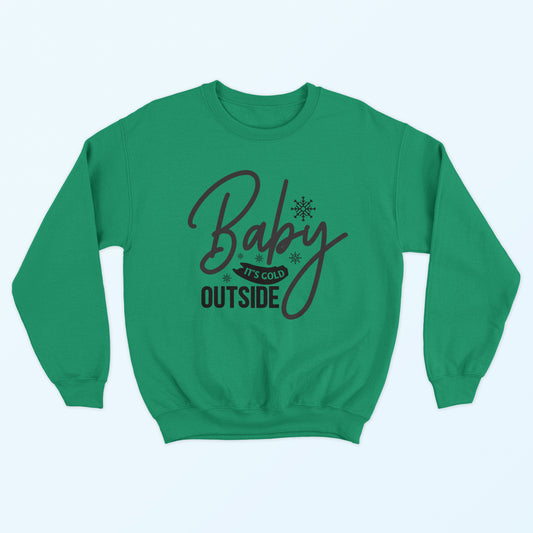 Baby It's Cold Outside Sweatshirt - Kelly Green