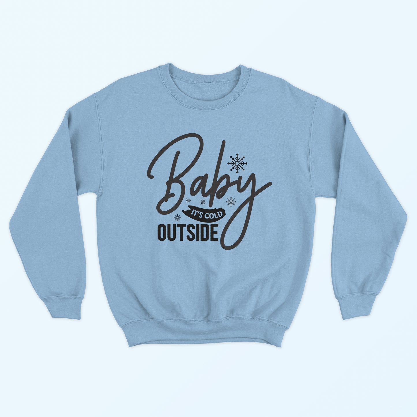 Baby It's Cold Outside Sweatshirt - Light Blue