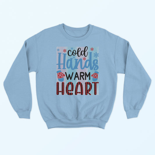 Cold Hands Warm Heart Sweatshirt