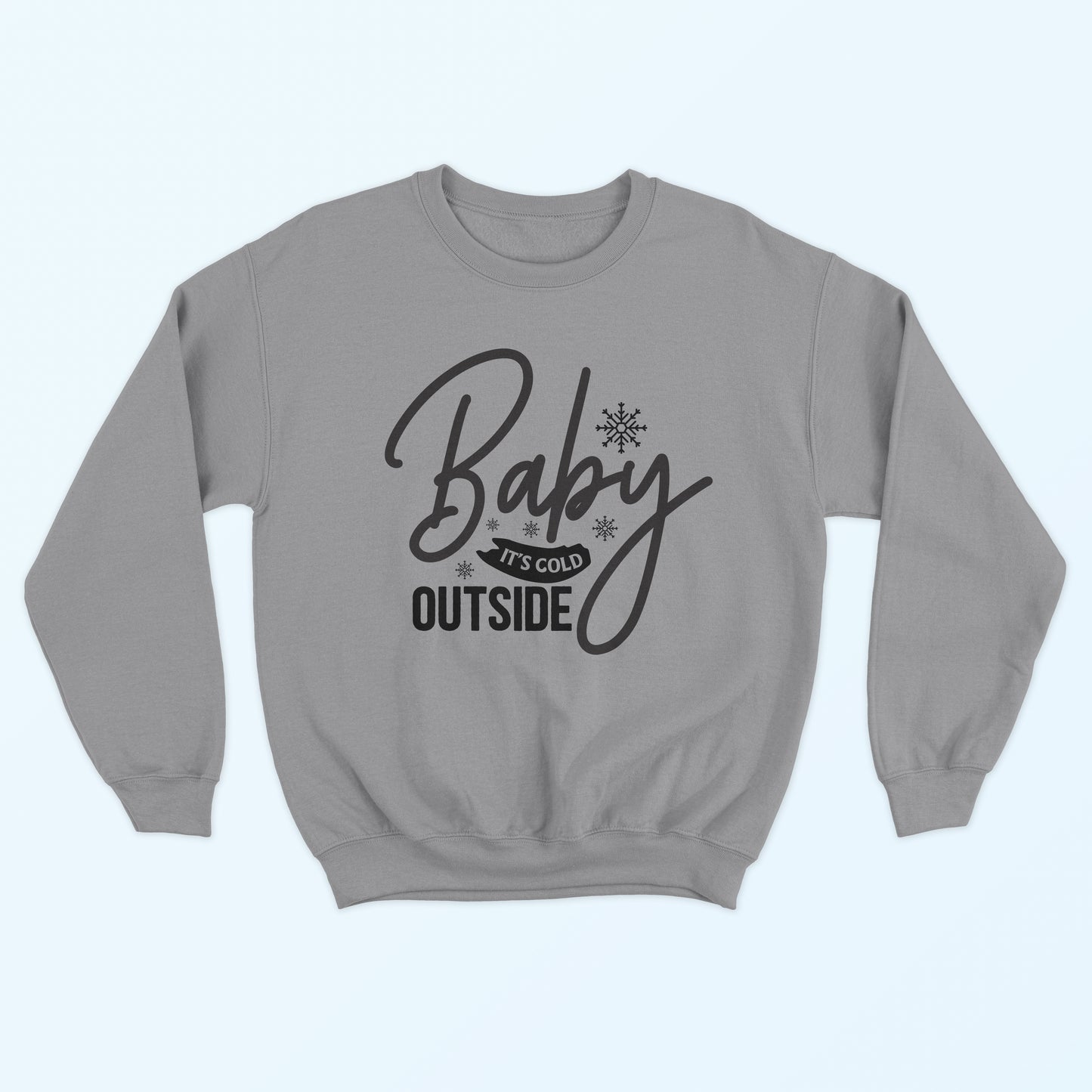 Baby It's Cold Outside Sweatshirt - Light Steel