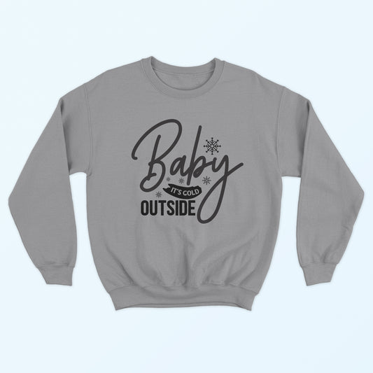 Baby It's Cold Outside Sweatshirt - Light Steel