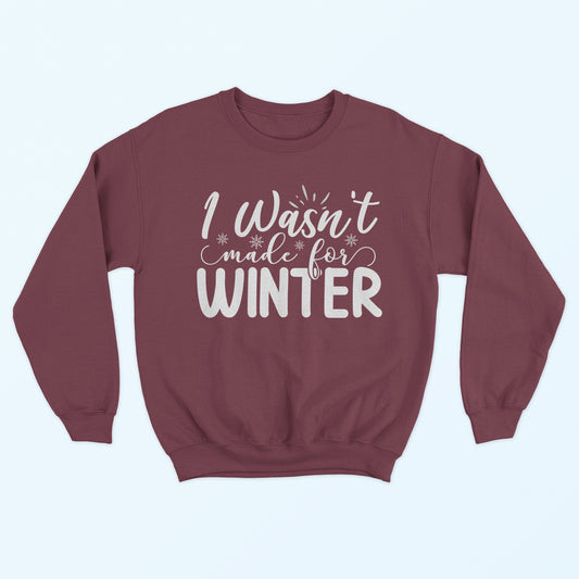 Not Made for Winter - Maroon