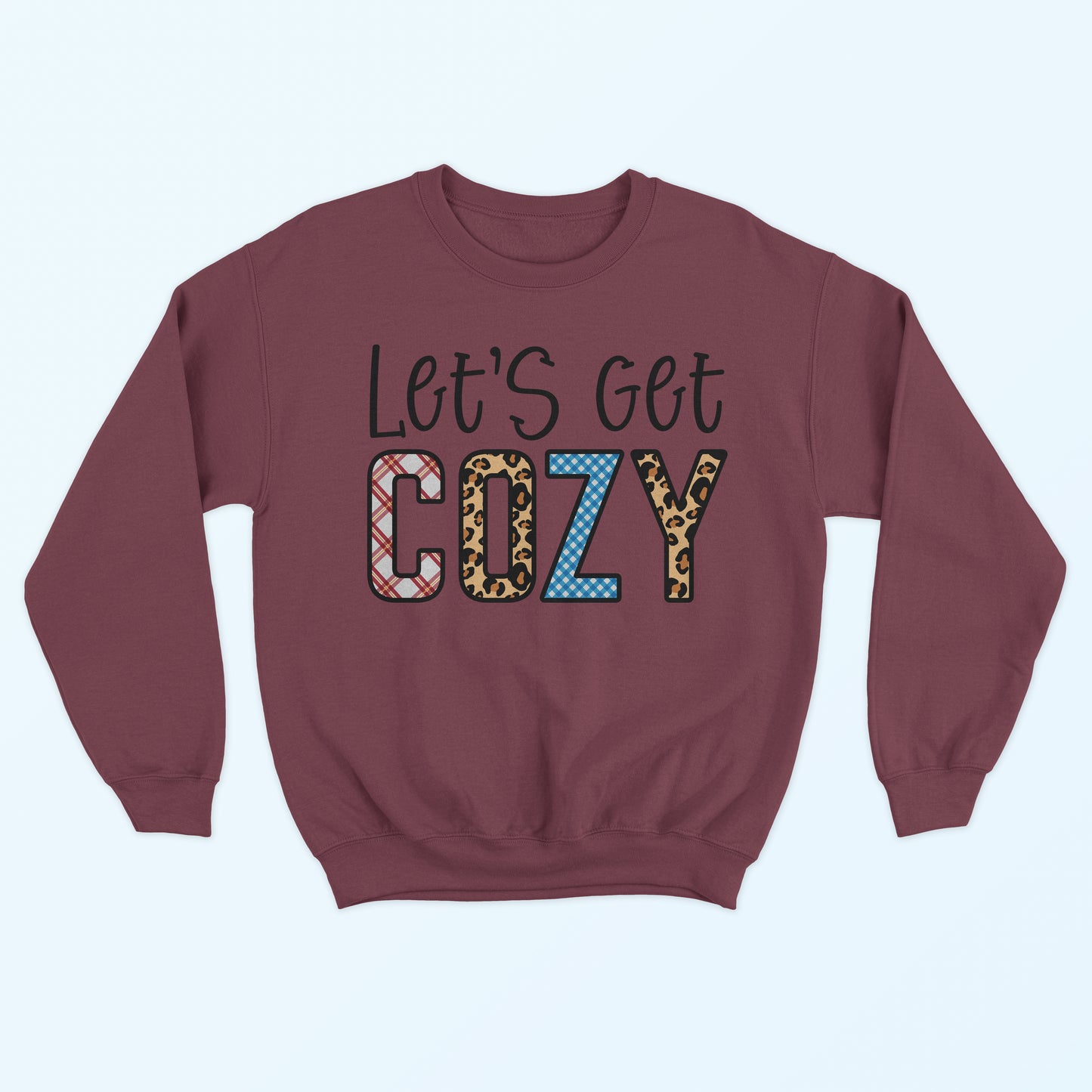 Let's Get Cozy Sweatshirt - Maroon