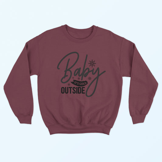 Baby It's Cold Outside Sweatshirt - Maroon