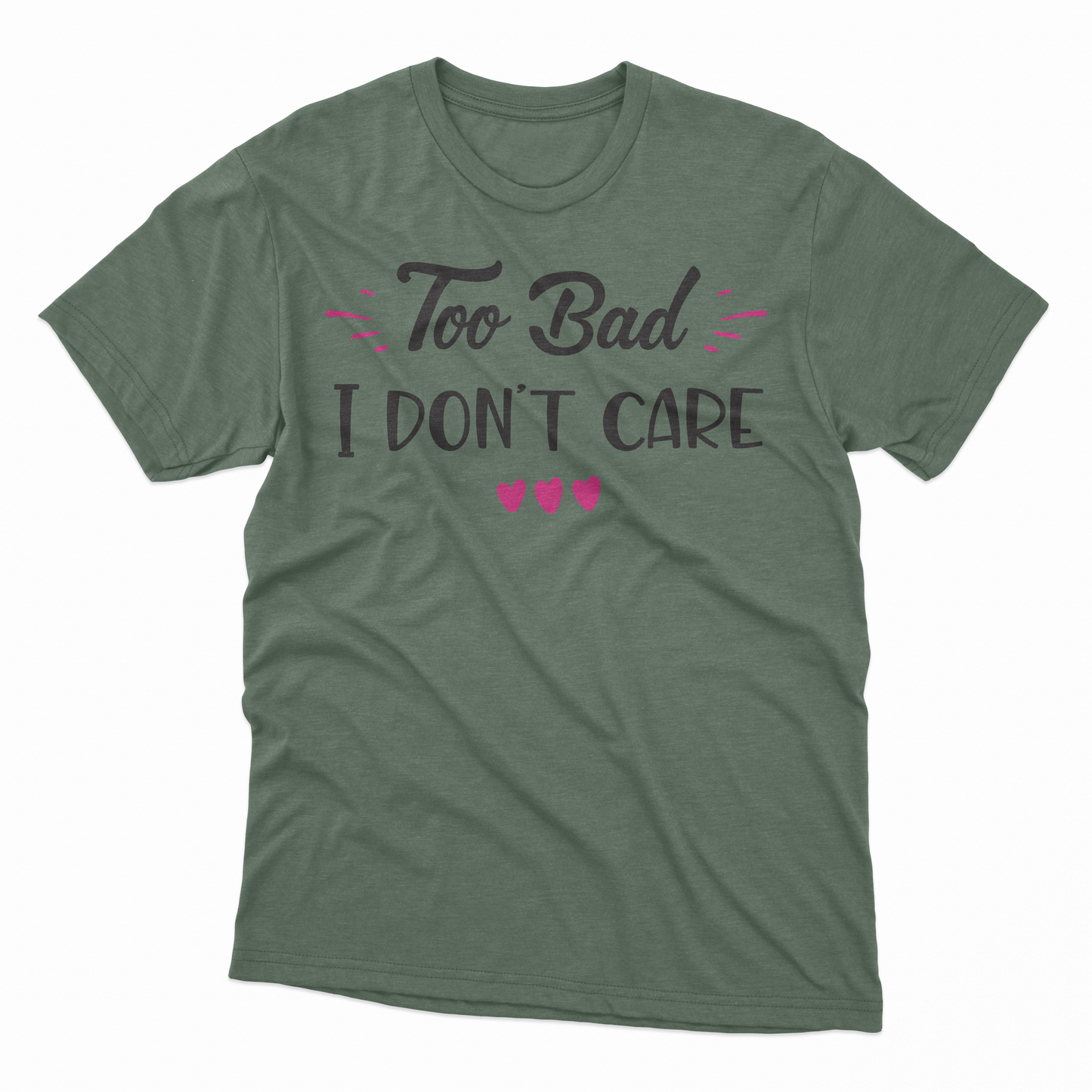 I Don't Care Adult T-Shirt - Military Green