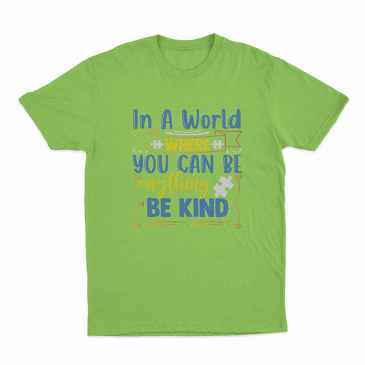 In A World Where You Can Be Anything - Be Kind Adult T-Shirt - Neon Green