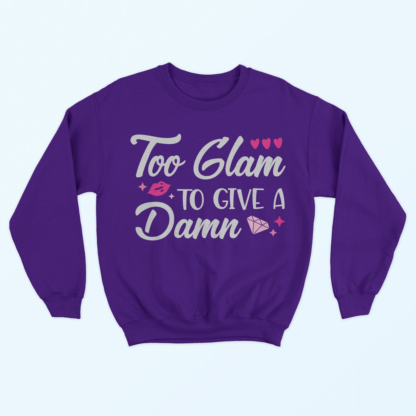 Too Glam To Give A Damn Sweatshirt - Purple