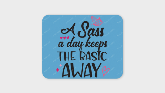 'A Sass A Day' Mouse Pad