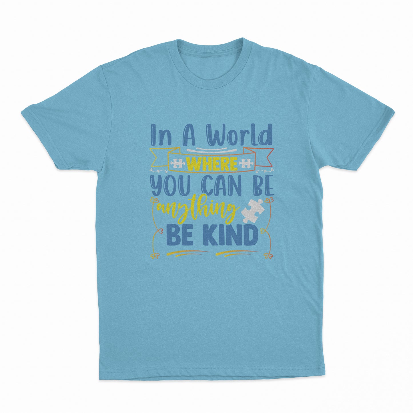 In A World Where You Can Be Anything - Be Kind Adult T-Shirt - Sky