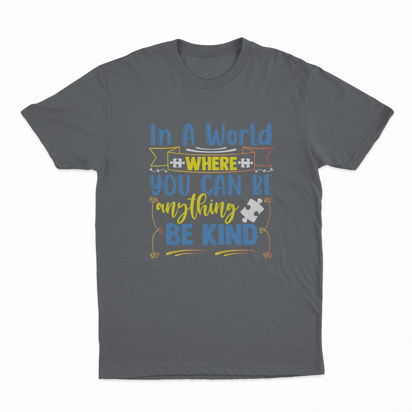 In A World Where You Can Be Anything - Be Kind Adult T-Shirt - Tweed