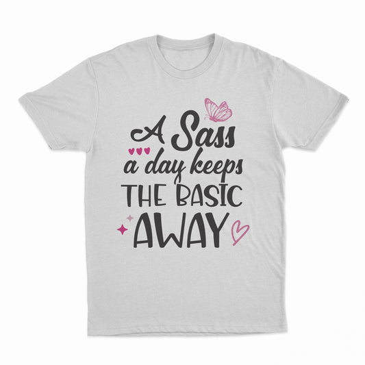 Sass A Day Adult T-Shirt - White
