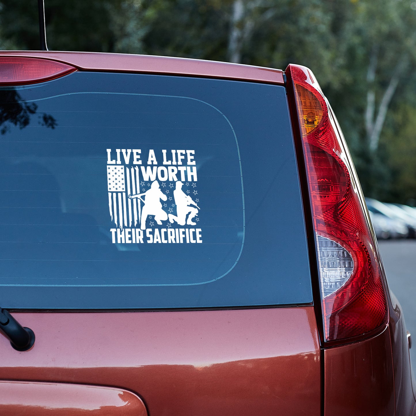 "Live A Life Worth Their Sacrifice" Automobile Car Vinyl Decal