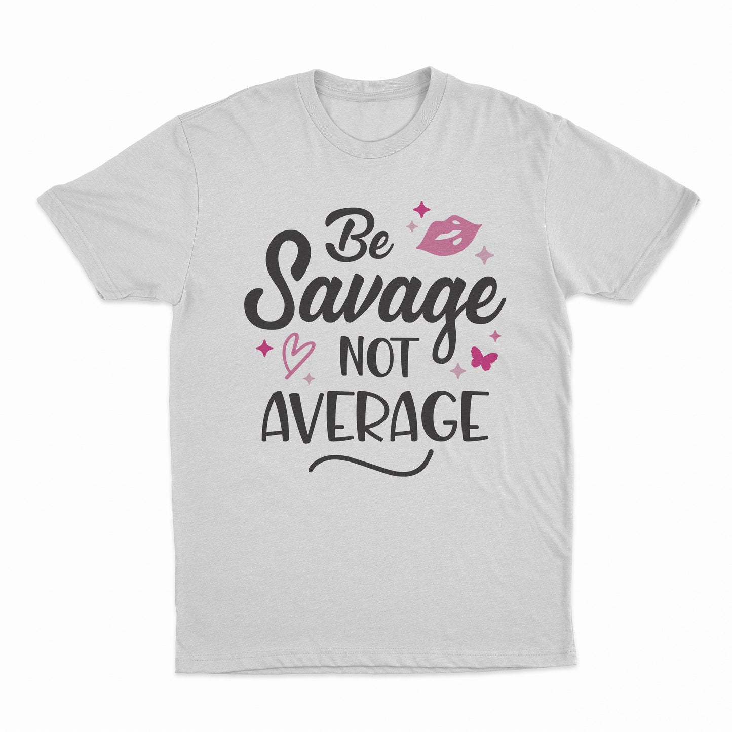 'Be Savage Not Average' T-Shirt - White