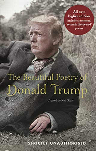 The Beautiful Poetry of Donald Trump - Rob Sears